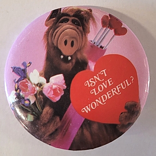 Television Characters Collectibles - ALF Pinback Button Isn't Love Wonderful