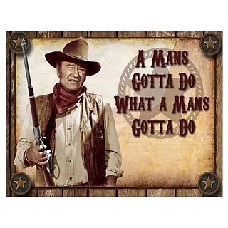 John Wayne Collectibles - A Mans Gotta Do What A Mans Gotta Do Magnet
