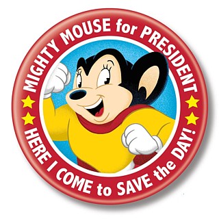 Cartoon Collectibles - Mighty Mouse for President Pinback Button