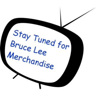 Stay Tuned for Bruce Lee Merchandise